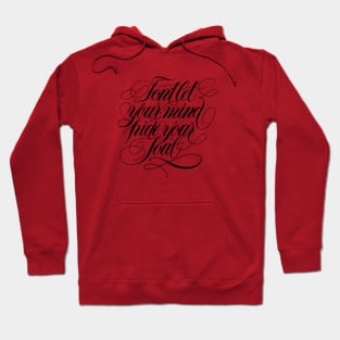 Don't let your mind hide your soul Hoodie